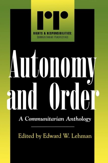 Autonomy and Order : A Communitarian Anthology, Paperback / softback Book