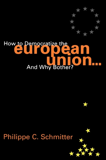 How to Democratize the European Union...and Why Bother?, Paperback / softback Book