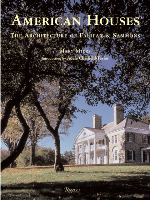 American Houses: The Architecture of Fairfax & Sammons, Hardback Book