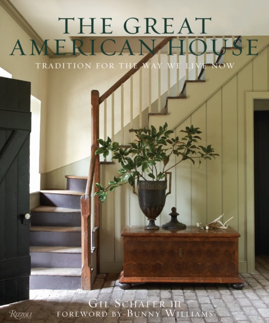 The Great American House : Tradition for the Way We Live Now, Hardback Book