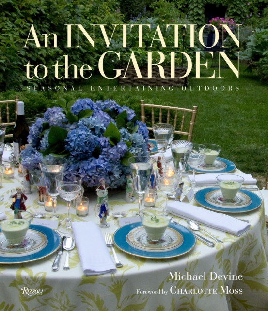 An Invitation to the Garden : Seasonal Entertaining Outdoors, Hardback Book