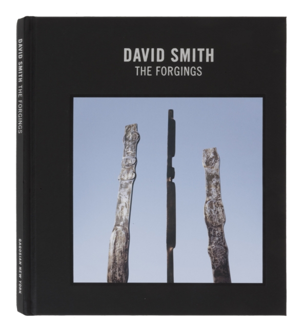 David Smith: The Forgings, Hardback Book