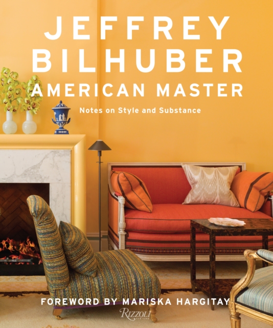 Jeffrey Bilhuber : American Master, Hardback Book