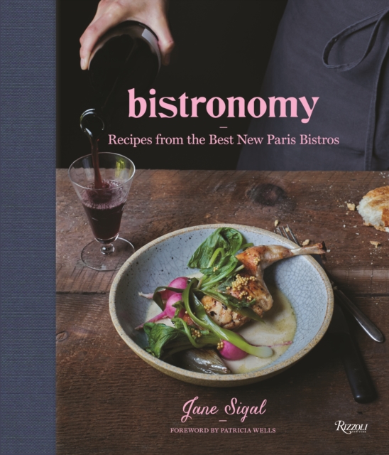 Bistronomy : Recipes from the Best New Paris Bistros, Hardback Book
