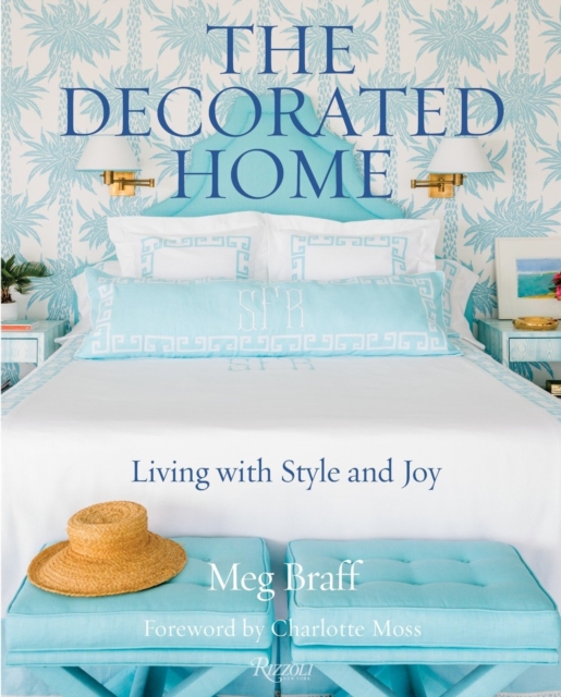The Decorated Home : Living with Style and Joy, Hardback Book