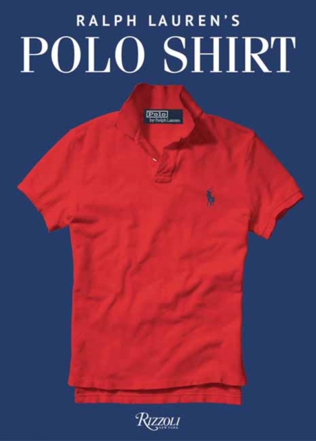 Ralph Lauren's Polo Shirt, Hardback Book
