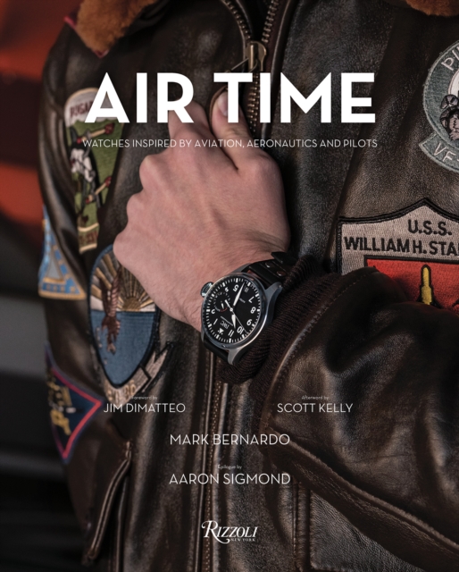 Air Time : Watches Inspired by Aviation, Aeronautics, and Pilots, Hardback Book