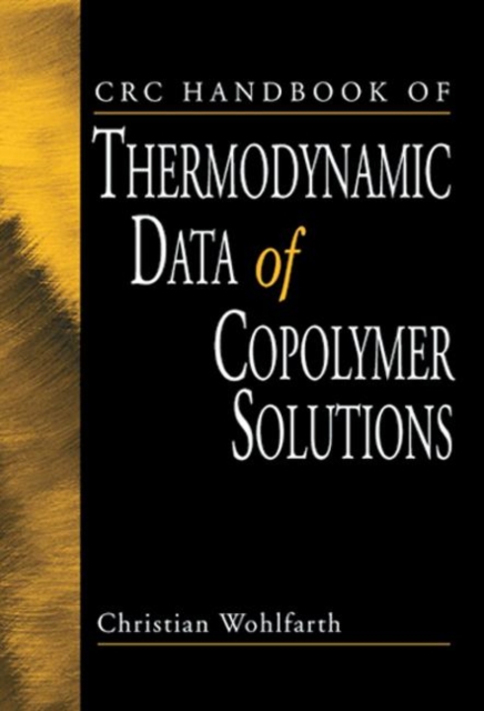 CRC Handbook of Thermodynamic Data of Copolymer Solutions, Hardback Book