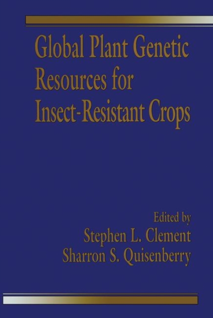 Global Plant Genetic Resources for Insect-Resistant Crops, Hardback Book
