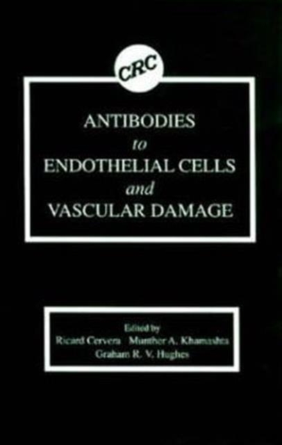 Antibodies to Endothelial Cells and Vascular Damage, Hardback Book