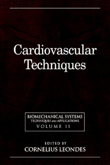 Biomechanical Systems : Techniques and Applications, Volume II: Cardiovascular Techniques, Hardback Book