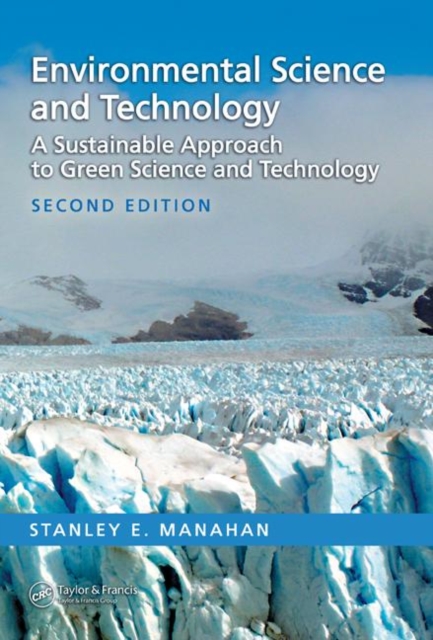 Environmental Science and Technology : A Sustainable Approach to Green Science and Technology, Second Edition, Hardback Book
