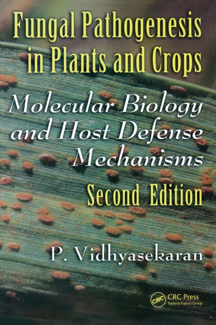 Fungal Pathogenesis in Plants and Crops : Molecular Biology and Host Defense Mechanisms, Second Edition, Hardback Book