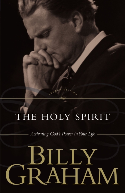 The Holy Spirit : Activating God's Power in Your Life, Paperback / softback Book