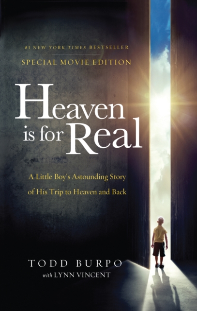 Heaven is for Real Movie Edition : A Little Boy's Astounding Story of His Trip to Heaven and Back, EPUB eBook