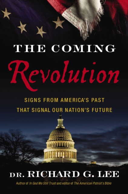 The Coming Revolution : Signs from America's Past That Signal Our Nation's Future, EPUB eBook