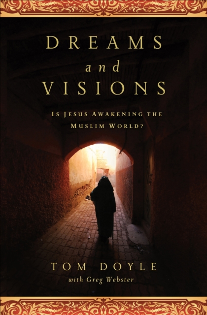 DREAMS AND VISIONS : Is Jesus Awakening the Muslim World?, EPUB eBook