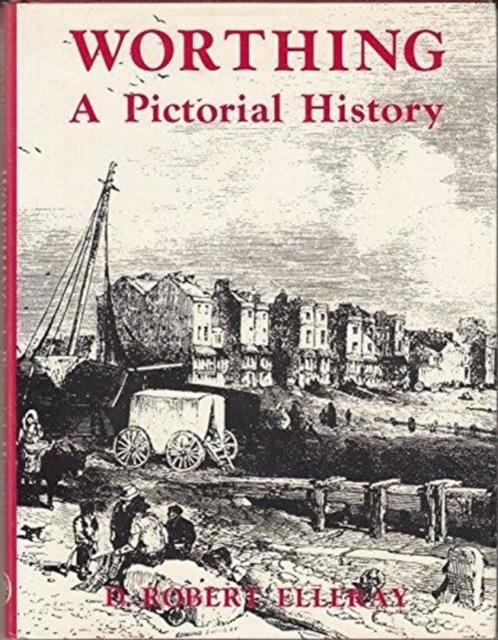 Worthing : A Pictorial History v. 1, Hardback Book