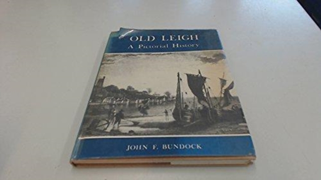 Old Leigh : A Pictorial History, Hardback Book