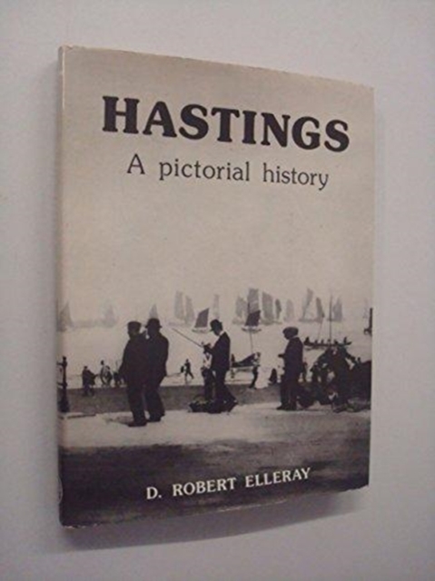 Hastings : A Pictorial History, Hardback Book