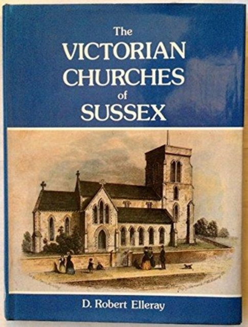 The Victorian Churches of Sussex, Hardback Book