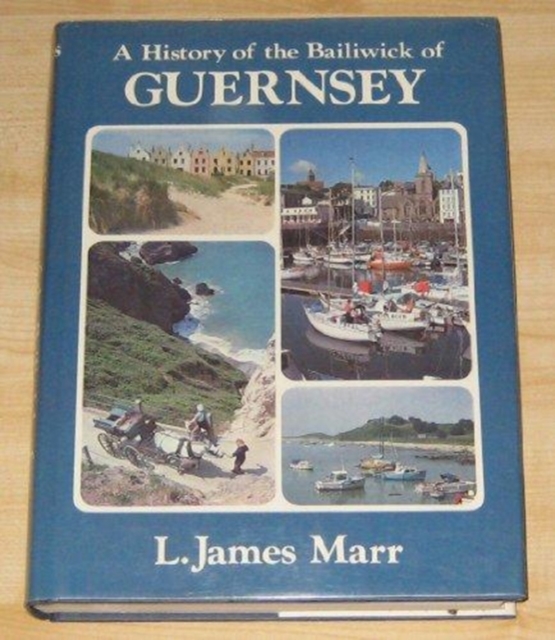 History of the Bailiwick of Guernsey, Hardback Book