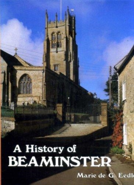 History of Beaminster, Hardback Book