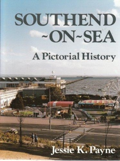 Southend-on-Sea : A Pictorial History, Hardback Book