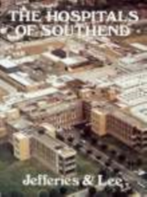 The Hospitals of Southend, Paperback / softback Book