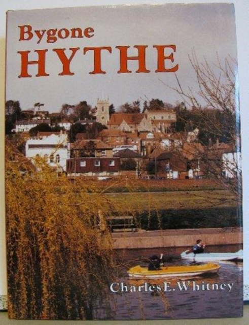 Bygone Hythe, Hardback Book