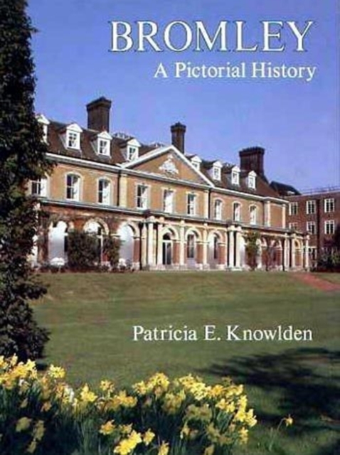 Bromley : A Pictorial History, Hardback Book