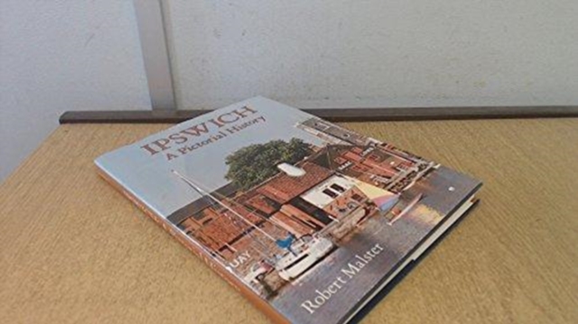Ipswich : A Pictorial History, Hardback Book