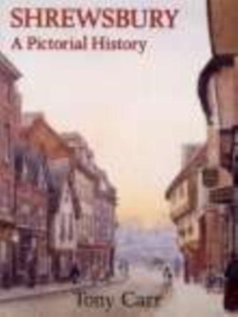 Shrewsbury A Pictorial History, Paperback / softback Book