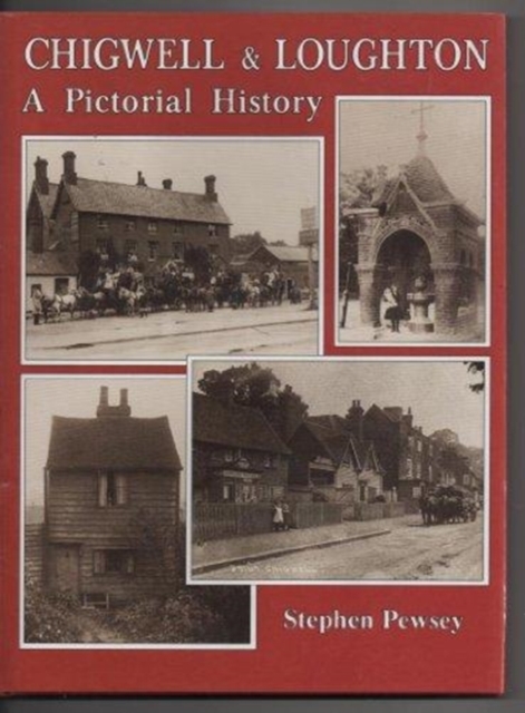Chigwell and Loughton : A Pictorial History, Hardback Book
