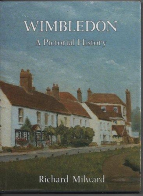 Wimbledon : A Pictorial History, Hardback Book