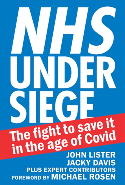 NHS under siege : The fight to save it in the age of Covid, Paperback / softback Book
