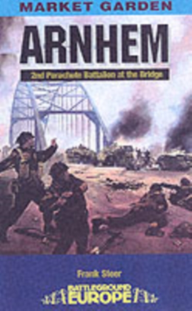 Arnhem: 2nd Parachute Battalion at the Bridge, Paperback / softback Book