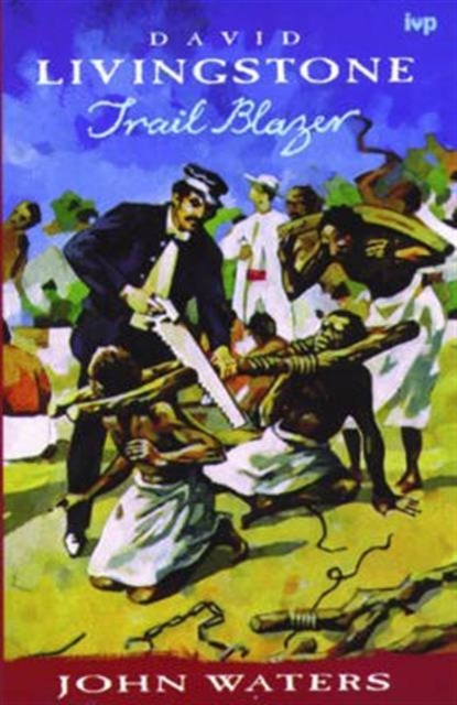 David Livingstone : Trail Blazer, Paperback Book
