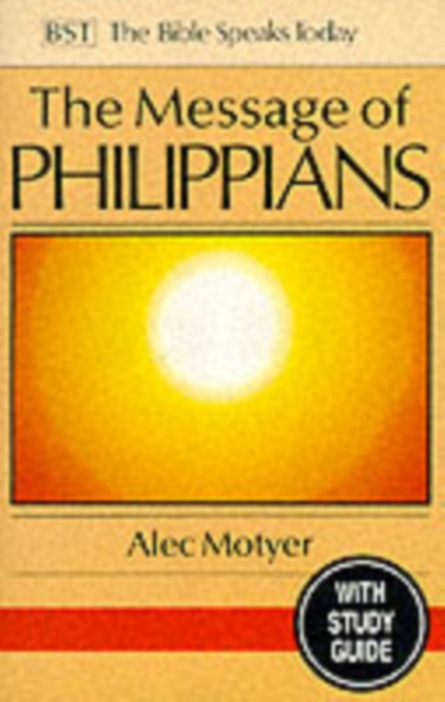 Message of Philippians : Jesus Our Joy, Paperback / softback Book