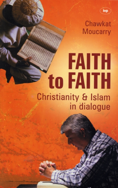 Faith to Faith : A Christian Arab Perspective On Islam And Christianity, Paperback / softback Book
