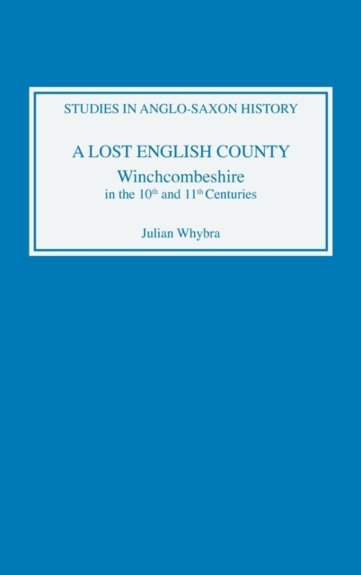 A Lost English County : Winchcombeshire in the Tenth and Eleventh Centuries, Hardback Book