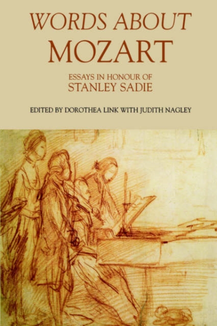 Words About Mozart : Essays in Honour of Stanley Sadie, Hardback Book