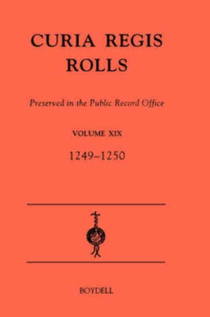 Curia Regis Rolls preserved in the Public Record Office XIX  [33-34 Henry III] (1249-1250), Hardback Book