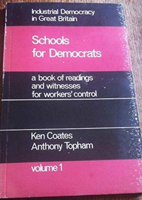 Industrial Democracy in Great Britain : Schools for Democrats v. 1, Paperback / softback Book