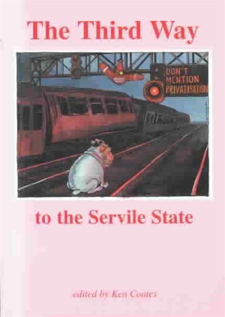 The Third Way to the Servile State, Paperback / softback Book