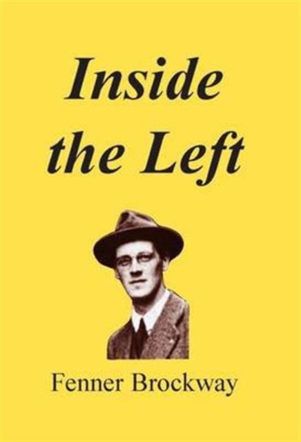 Inside the Left : Thirty Years of Platform, Press, Prison and Parliament, Paperback / softback Book