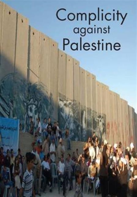 Complicity Against Palestine, Paperback / softback Book