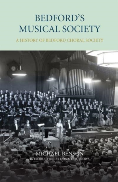 Bedford's Musical Society : A History of Bedford Choral Society, Hardback Book