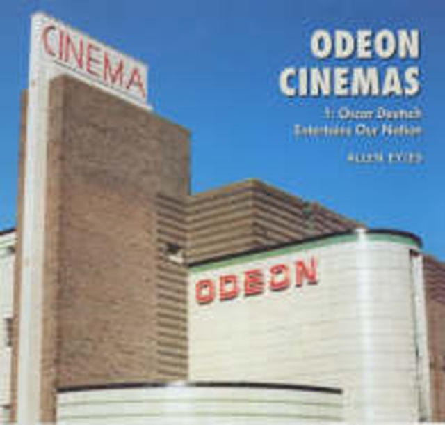 Odeon Cinemas : Oscar Deutsch Entertains Our Nation, Paperback / softback Book