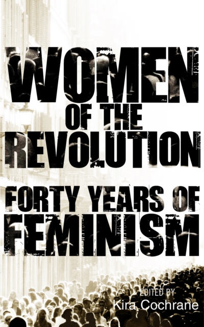 Women of the Revolution : Forty Years of Feminism, Hardback Book